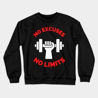 No Excuses No Limits Crewneck Sweatshirt